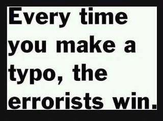 every time you make a typo, the errorists win