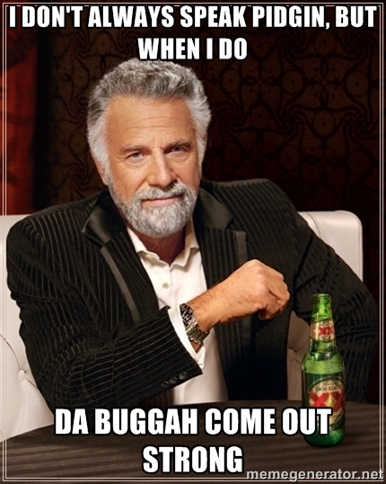 dos equis most interesting man in the world da buggah come out strong